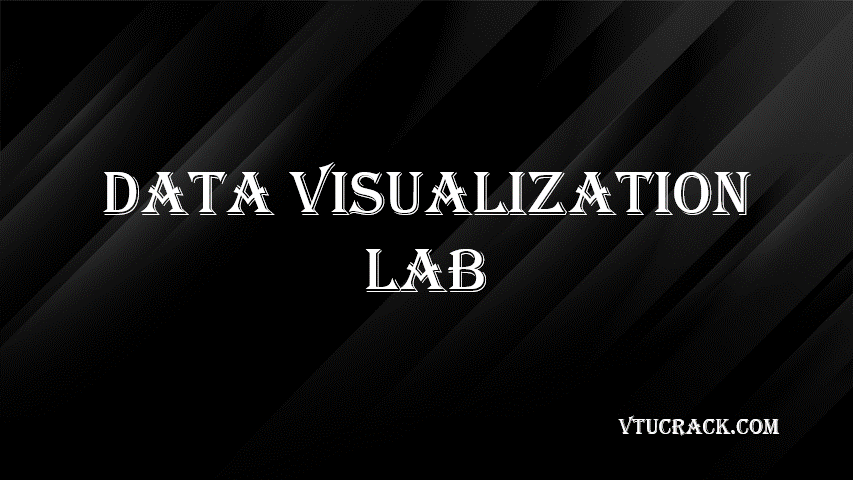 DATA VISUALIZATION LAB (BAIL504) - VTU Notes & Study Material