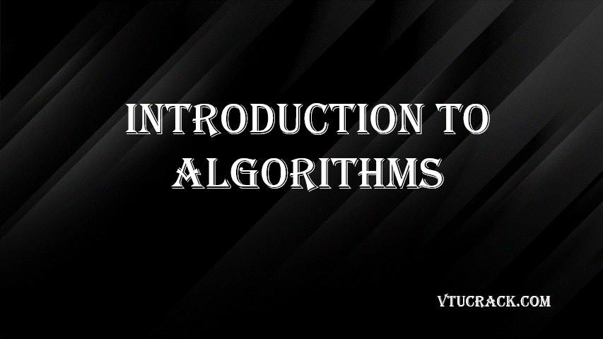INTRODUCTION TO ALGORITHMS (BCS755B) - VTU Notes & Study Material