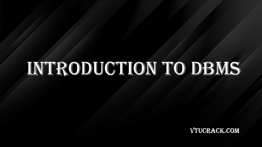 INTRODUCTION TO DBMS (BCS755A) - VTU Notes & Study Material