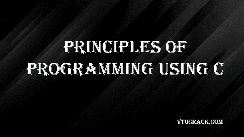 PRINCIPLES OF PROGRAMMING USING C BPOPS203 - VTU Notes & Study Material