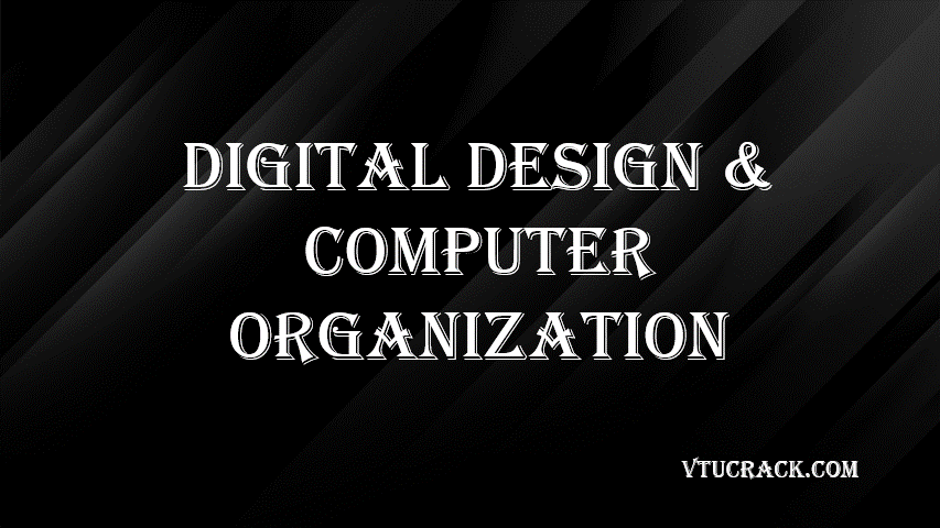 DIGITAL DESIGN & COMPUTER ORGANIZATION (BCS302) - VTU Notes & Study Material