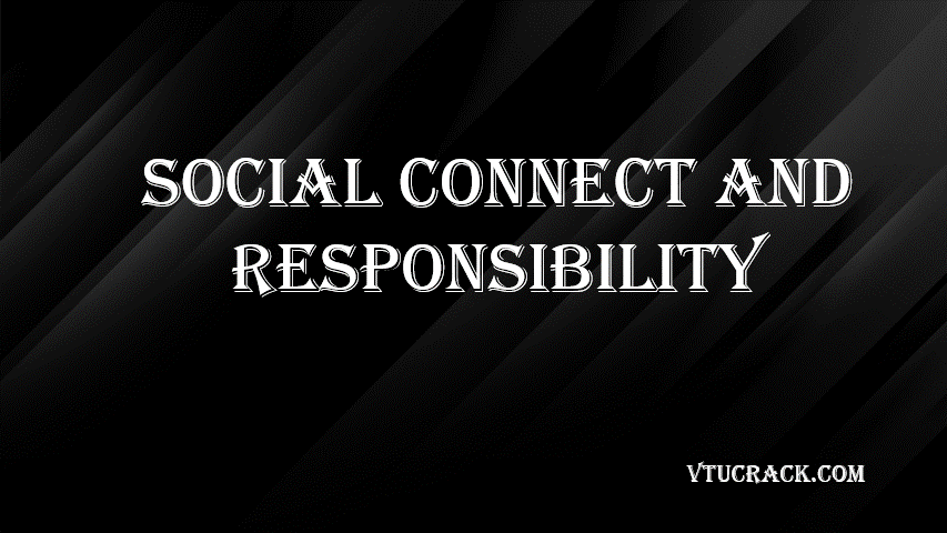 SOCIAL CONNECT AND RESPONSIBILITY (BSCK307) - VTU Notes & Study Material