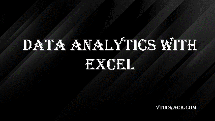 DATA ANALYTICS WITH EXCEL (BCS358A) - VTU Notes & Study Material