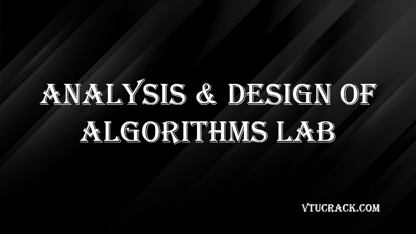 ANALYSIS AND DESIGN OF ALGORITHMS LAB (BCSL404) - VTU Notes & Study Material