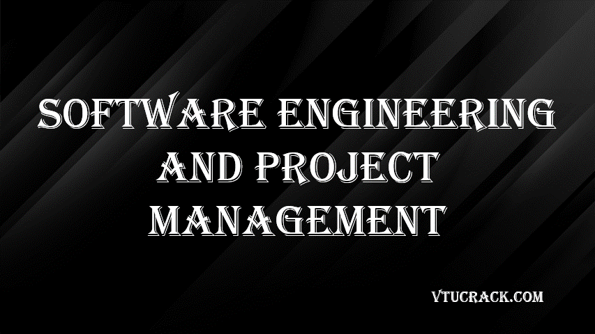 SOFTWARE ENGINEERING AND PROJECT MANAGEMENT (BCS501) - VTU Notes & Study Material