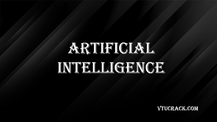 ARTIFICIAL INTELLIGENCE (BAI402) - VTU Notes & Study Material