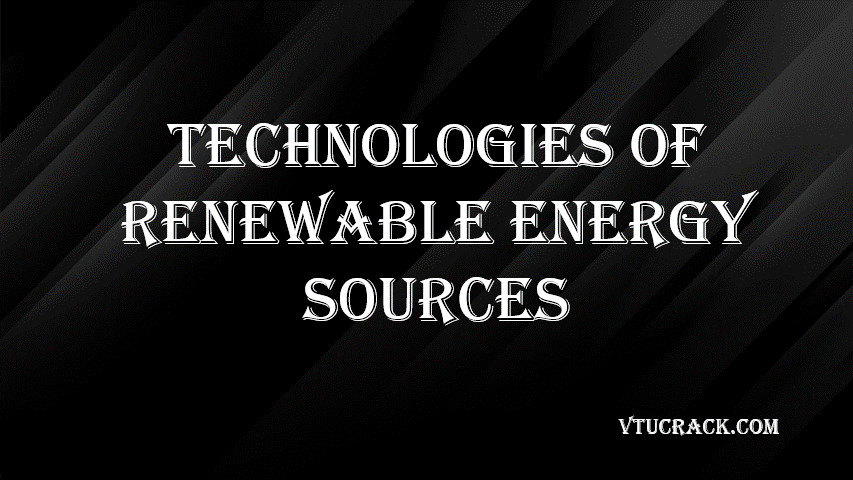 TECHNOLOGIES OF RENEWABLE ENERGY SOURCES (BEE654B) - VTU Notes & Study Material