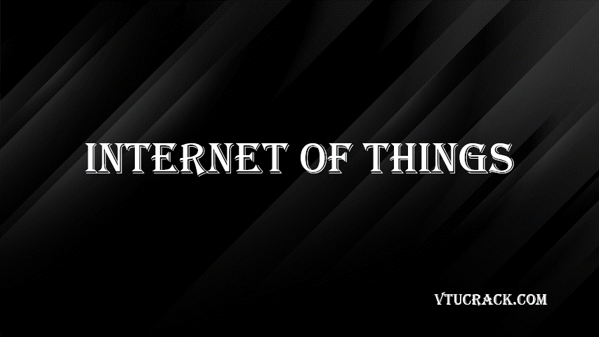 INTERNET OF THINGS (BCS701) - VTU Notes & Study Material