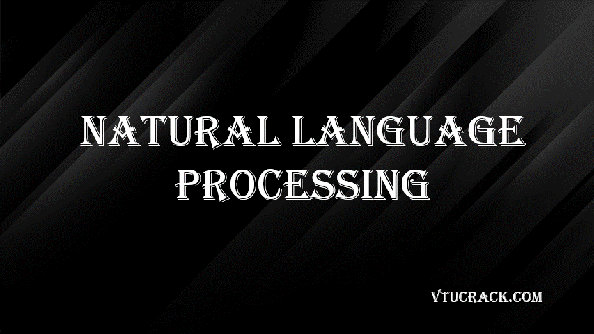 NATURAL LANGUAGE PROCESSING (BAI601) - VTU Notes & Study Material