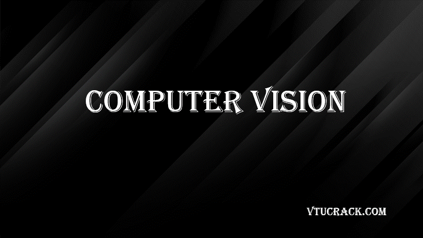 COMPUTER VISION (BAI515A) - VTU Notes & Study Material