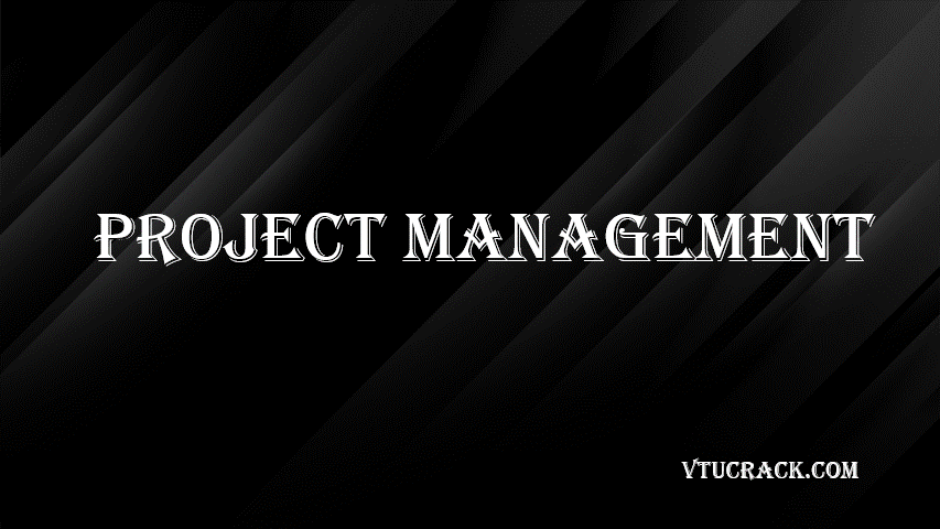 PROJECT MANAGEMENT (BME654A) - VTU Notes & Study Material